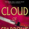 Cover Art for 9781409044130, Cloud Of Sparrows by Takashi Matsuoka