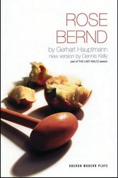Cover Art for 9781840025514, Rose Bernd (Oberon Modern Plays) by Gerhart Hauptmann
