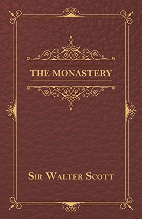 Cover Art for 9781473330078, The Monastery by Sir Walter Scott