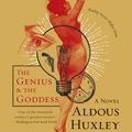 Cover Art for 9780062271990, The Genius and the Goddess by Aldous Huxley, Huxley trusts and heirs
