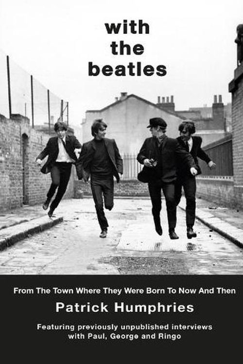 Cover Art for 9781914227691, With The Beatles: From the birth of Ringo to Now and Then by Patrick Humphries