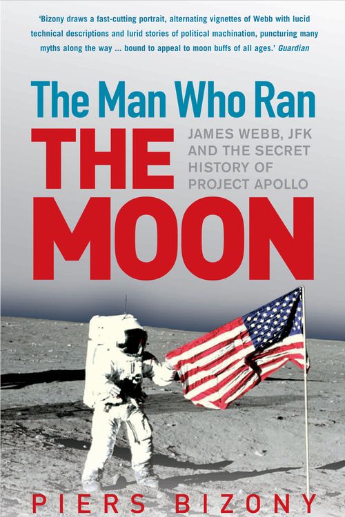 Cover Art for 9781840468366, The Man Who Ran the Moon by Piers Bizony