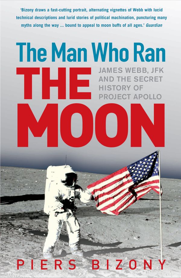 Cover Art for 9781840468366, The Man Who Ran the Moon by Piers Bizony