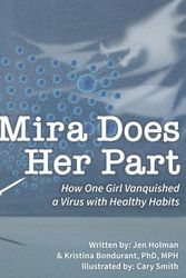 Cover Art for 9781950032013, Mira Does Her Part: How One Girl Vanquished a Virus with Healthy Habits by Jen Holman, Dr. Kristina Bondurant