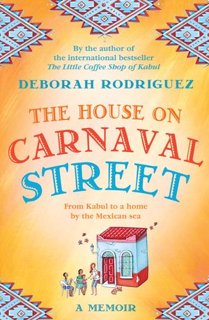 Cover Art for 9780857981103, The House on Carnaval Street by Deborah Rodriguez