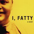 Cover Art for 9781596919129, I, Fatty by Unknown