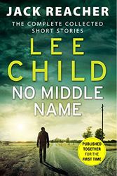 Cover Art for B01N2P1LEU, No Middle Name by Lee Child