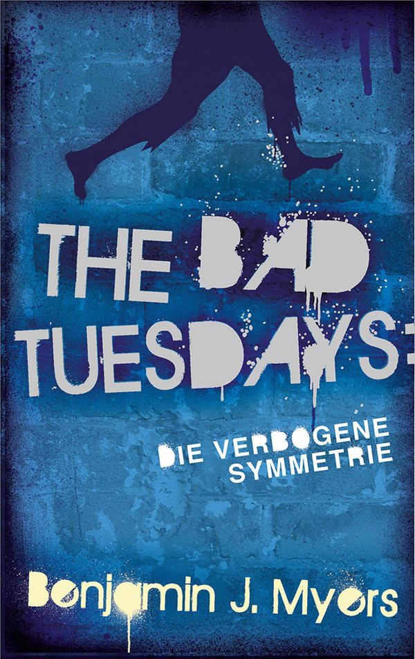Cover Art for 9783772540912, The Bad Tuesdays: Die Verbogene Symmetrie by Benjamin J. Myers