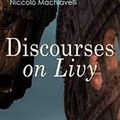 Cover Art for B09RJ5FXJX, Discourses on Livy by Niccolo Machiavelli