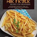 Cover Art for 9781914019821, Bariatric Air Fryer Recipes for Beginners: Affordable, Delicious Low-Fat Air Fryer Recipes for a Sustainable Weight Loss by Martha Moore