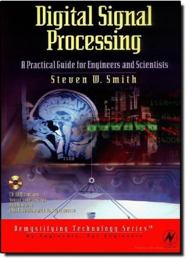 Cover Art for B00MXI4W0G, Digital Signal Processing: A Practical Guide for Engineers and Scientists 1st (first) by Smith, Steven (2002) Paperback by 