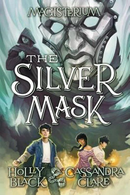 Cover Art for 9780545522366, The Silver Mask (Magisterium, Book 4)Magisterium by Holly Black