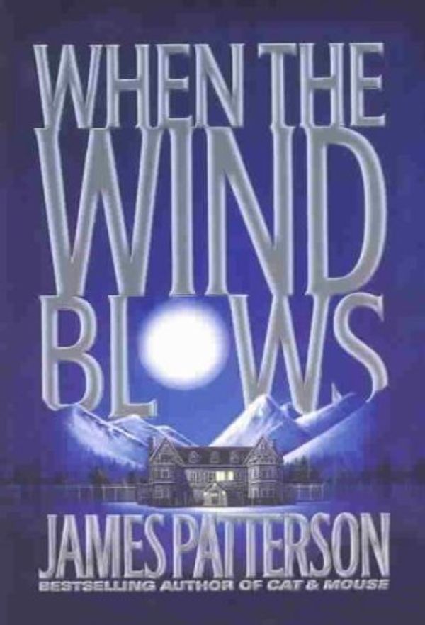 Cover Art for B009CN0VLO, When the Wind Blows by James Patterson