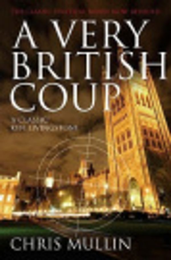 Cover Art for 9781842751480, A Very British Coup by Chris Mullin