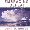 Cover Art for 9781433245671, Embracing Defeat by Dower, John W