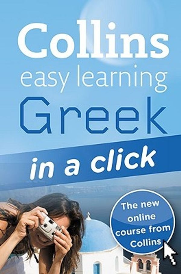 Cover Art for 9780007337149, Greek in a Click (Collins Easy Learning) by Emmanuela Pantelireis