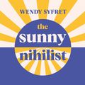 Cover Art for 9781782839231, The Sunny Nihilist by Wendy Syfret