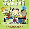 Cover Art for 0050837431768, Big Nate: Blow the Roof Off! (Volume 22) by Lincoln Peirce
