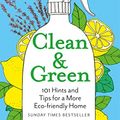 Cover Art for B08QYQ7V23, Clean & Green: 101 Hints and Tips for a More Eco-Friendly Home by Nancy Birtwhistle