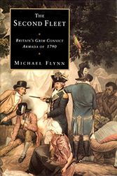 Cover Art for 9780908120833, The Second Fleet: Britain's Grim Convict Armada of 1790 by Michael Flynn