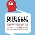 Cover Art for B01K3RPB6W, Difficult Conversations: How to Discuss What Matters Most by Bruce Patton & Sheila Heen Douglas Stone by Bruce Patton & Sheila Heen Douglas Stone