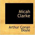 Cover Art for 9780559522857, Micah Clarke by Arthur Conan Doyle