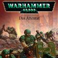 Cover Art for 9783453521933, Warhammer 40.000. Das Attentat by Dan Abnett