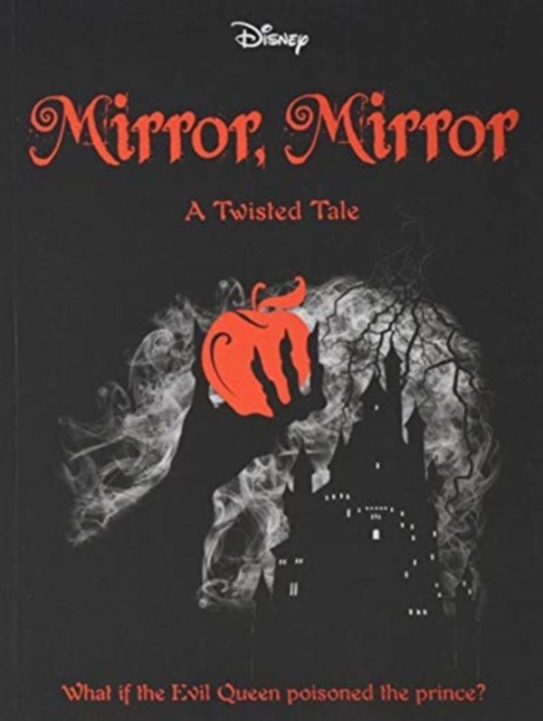 Cover Art for 9781789053722, Disney Princess Snow White: Mirror, Mirror (Twisted Tales 384 Disney) by Jen Calonita