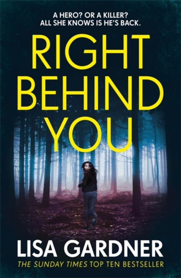 Cover Art for 9781472220325, Right Behind You: The gripping new thriller from the Sunday Times bestseller by Lisa Gardner