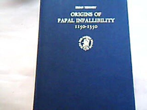 Cover Art for 9780685361696, Origins of Papal Infallibility by Tierney