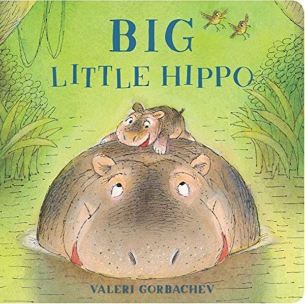 Cover Art for 9781454931317, Big Little Hippo by Valeri Gorbachev