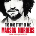 Cover Art for 9781446493342, Helter Skelter: The True Story of the Manson Murders by Vincent Bugliosi, Curt Gentry