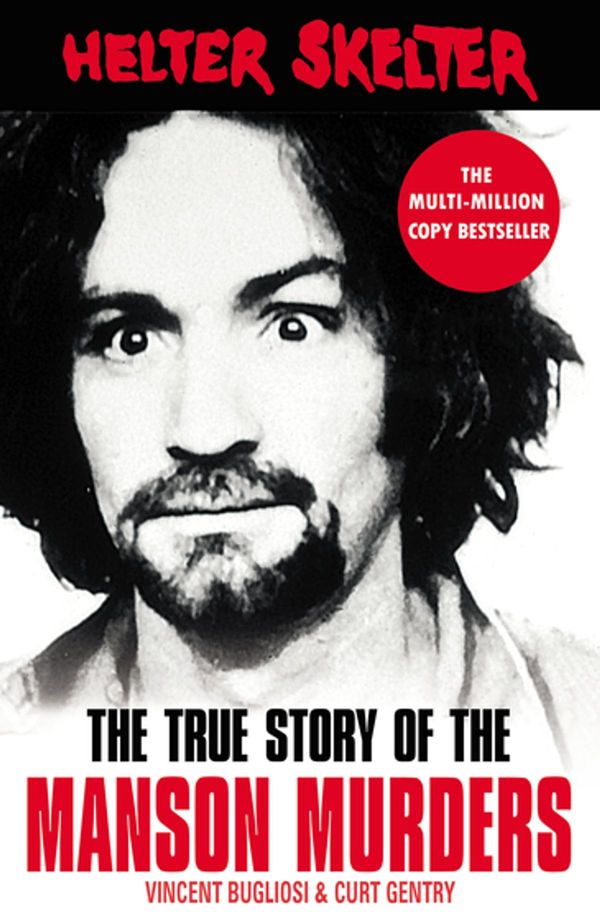 Cover Art for 9781446493342, Helter Skelter: The True Story of the Manson Murders by Vincent Bugliosi, Curt Gentry