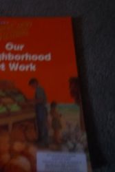 Cover Art for 9780076027248, Open Court Reading: Our Neighborhood at Work by Sra/Mcgraw-Hill