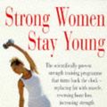 Cover Art for 9781854104984, Strong Women Stay Young by Miriam; Wernick, Sarah Nelson