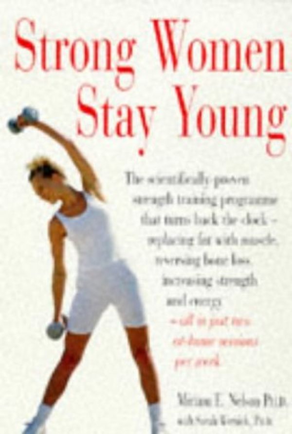 Cover Art for 9781854104984, Strong Women Stay Young by Miriam; Wernick, Sarah Nelson