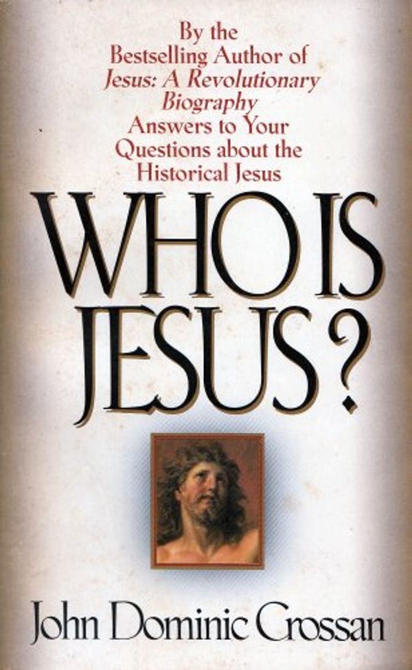 Cover Art for 9780061044274, Who is Jesus? by John Dominic Crossan