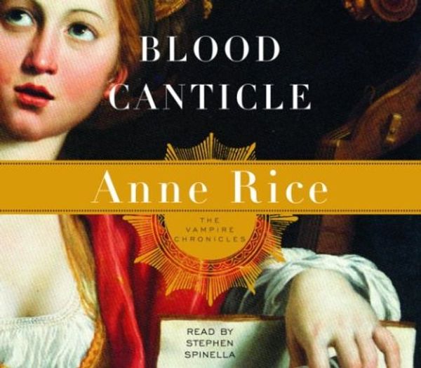 Cover Art for 9780739306307, Blood Canticle (Anne Rice) by Anne Rice