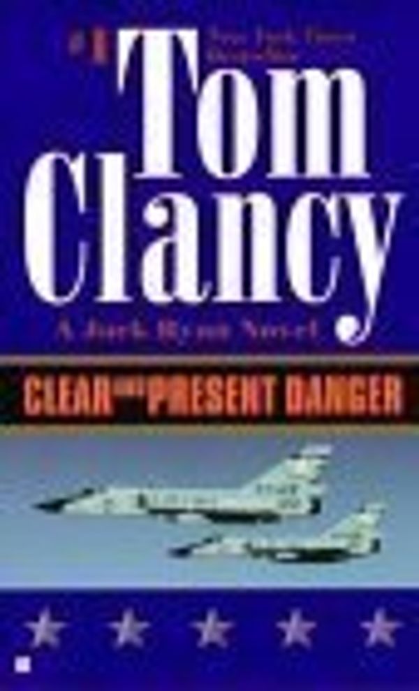 Cover Art for B00MXBSUFQ, Clear and Present Danger (Jack Ryan) by Clancy, Tom (1990) Mass Market Paperback by Tom Clancy