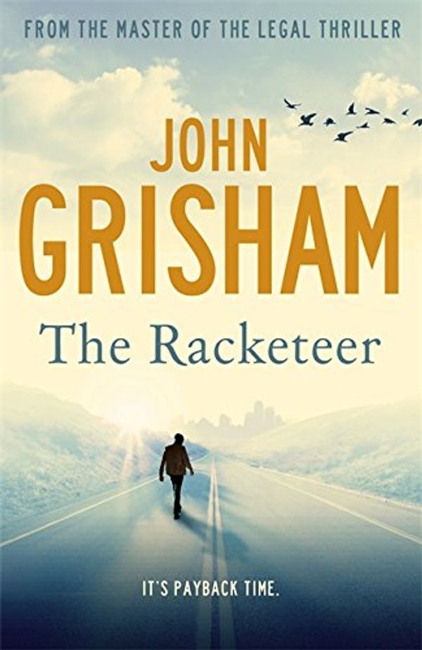 Cover Art for 9781444729740, The Racketeer by John Grisham