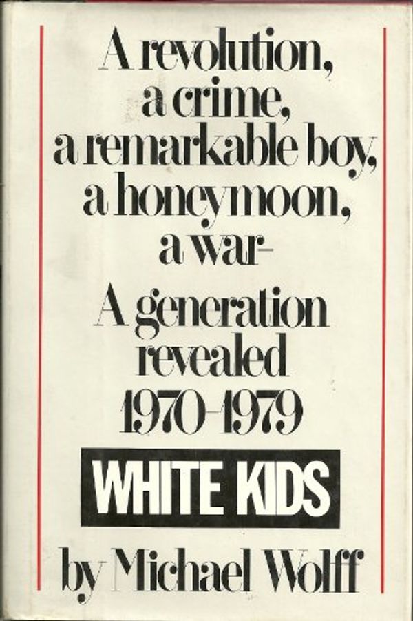 Cover Art for 9780671400019, White Kids by Michael wolff