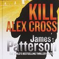 Cover Art for 9781444812329, Kill Alex Cross by James Patterson