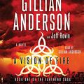 Cover Art for B01K3RGG4I, A Vision of Fire (Earthend Saga) by Gillian Anderson (2014-10-07) by Gillian Anderson;Jeff Rovin