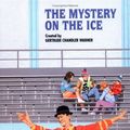 Cover Art for 9780807554142, The Mystery on the Ice by Gertrude Chandler Warner