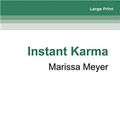 Cover Art for 9780369353849, Instant Karma by Marissa Meyer