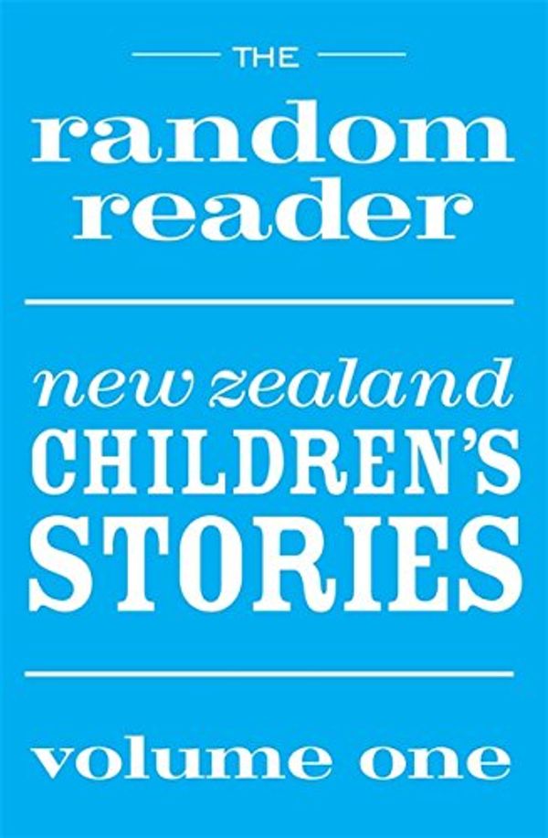 Cover Art for B006O40IIK, The Random Reader: New Zealand Children's Stories Volume One by 