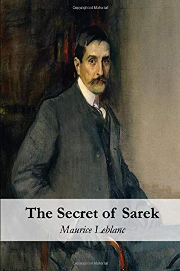 Cover Art for 9798656767941, The Secret of Sarek by Maurice Leblanc