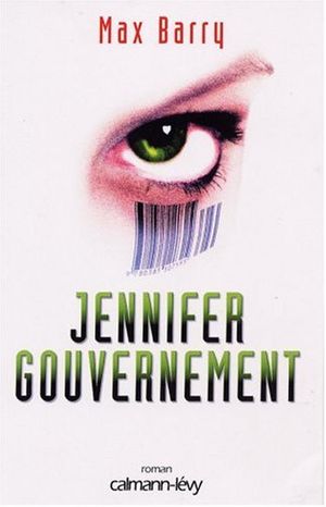 Cover Art for 9782702134962, Jennifer Gouvernement (French Edition) by Max Barry