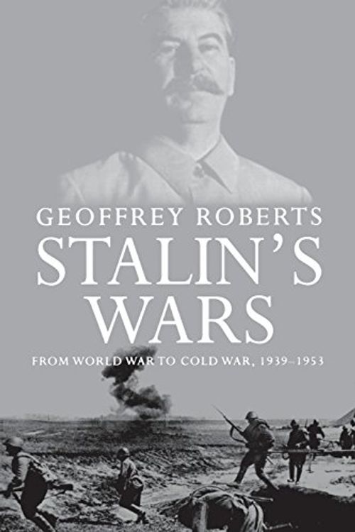 Cover Art for 9780300136227, Stalin's Wars by Geoffrey Roberts