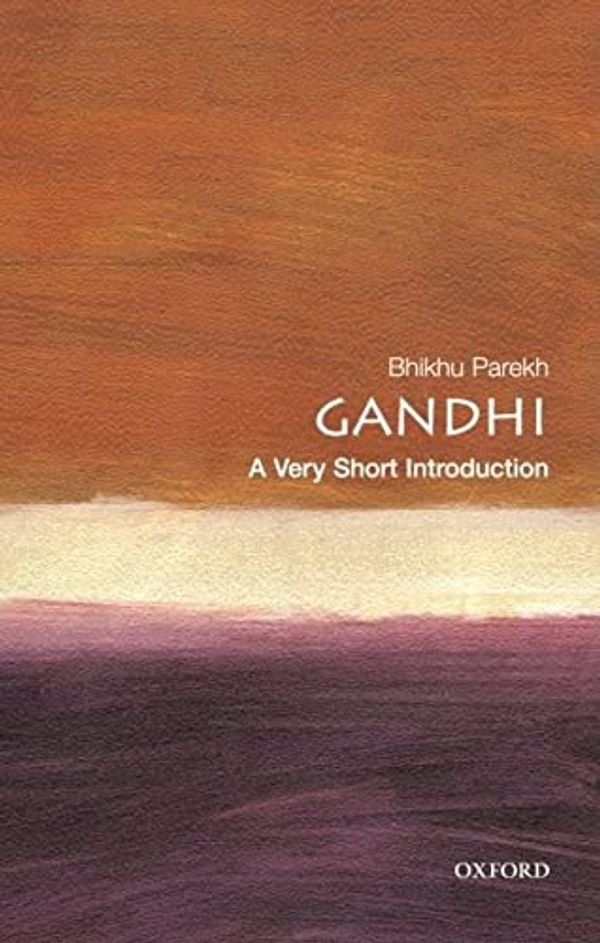 Cover Art for 8601300131276, Gandhi: A Very Short Introduction (Very Short Introductions) by Bhikhu Parekh
